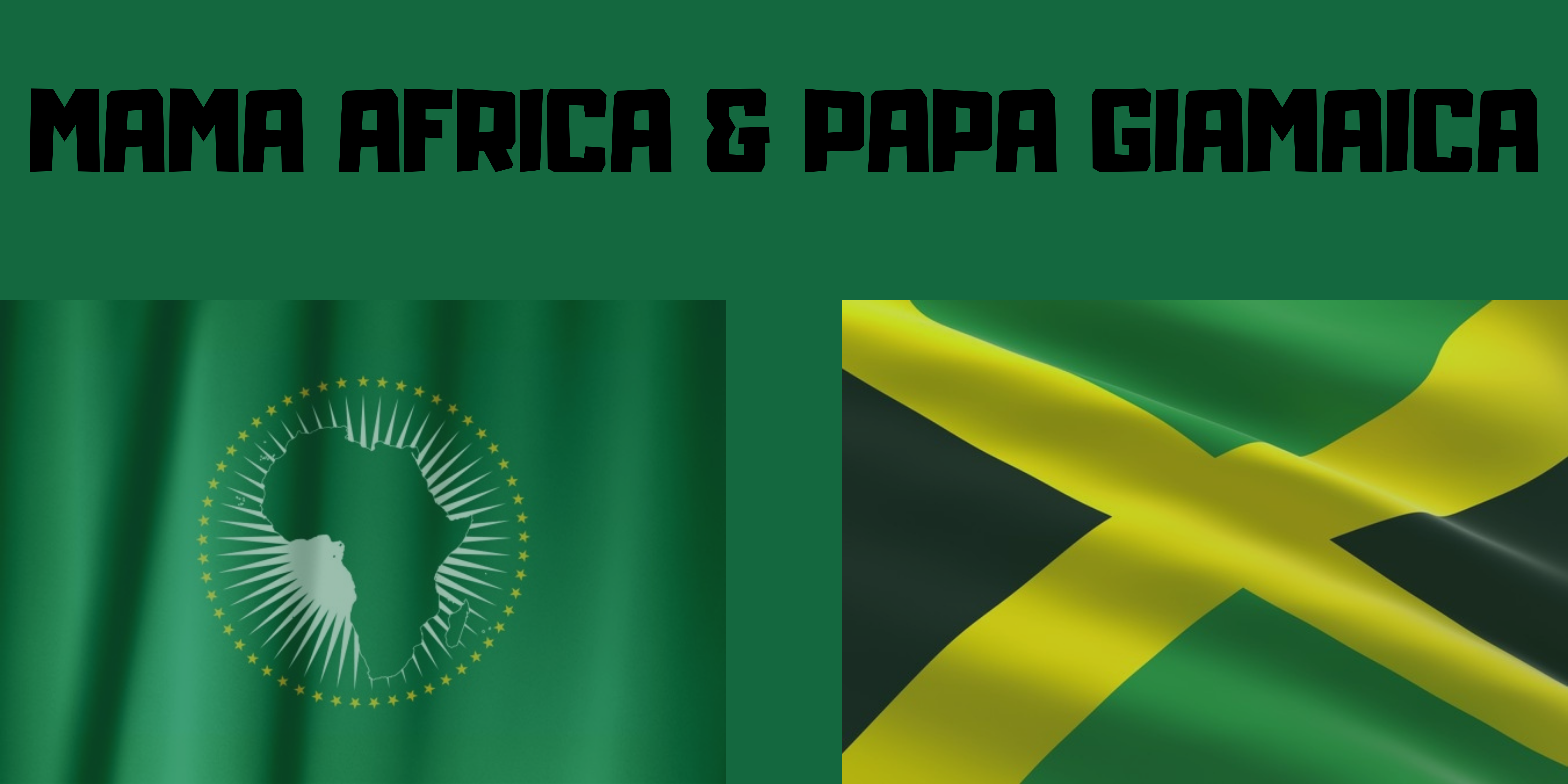 MAMA AFRICA & PAPA JAMAICA